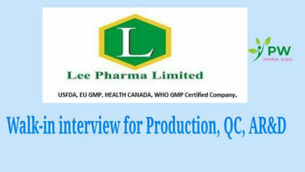 Lee Pharma Ltd Walk-in for Production department on 25th to 26th Sep 2021