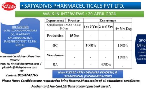 Satyadivis Pharmaceuticals walk-in interview for Freshers and Experience in Production, QA, QC, Warehouse on 20th Apr 2024